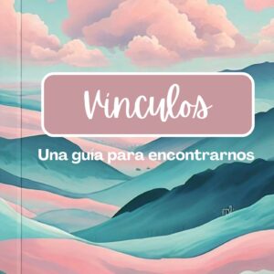 Ebook "Vínculos - Una guía para encontrarnos"